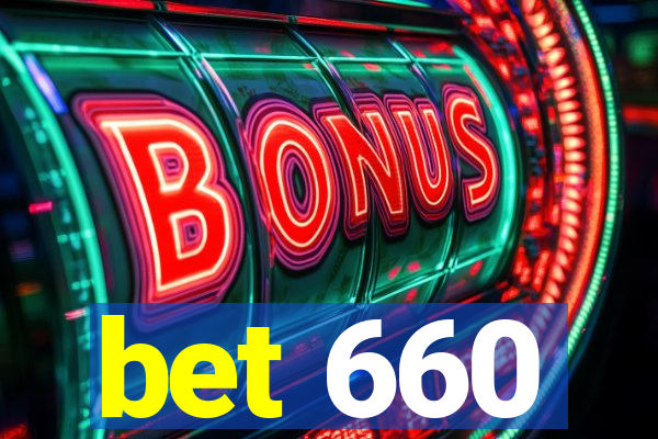 bet 660